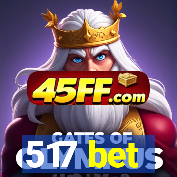 517 bet